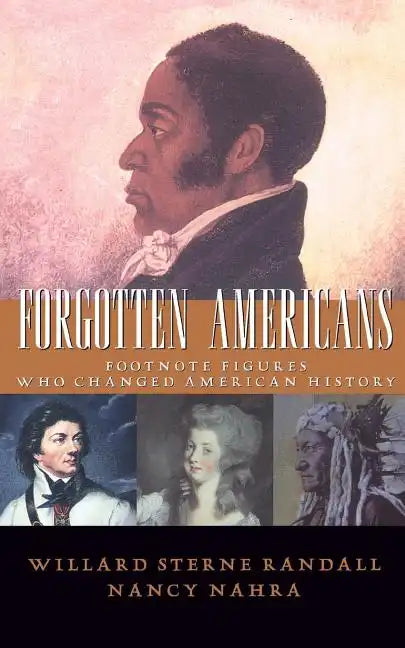 Forgotten Americans: Footnote Figures Who Changed American History - Paperback