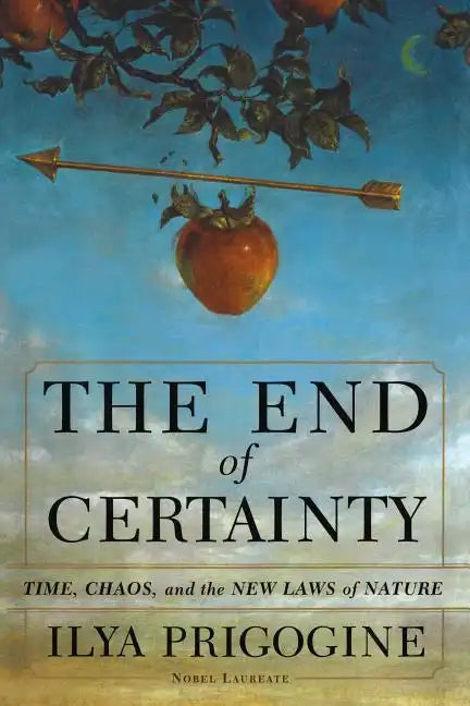 The End of Certainty - Hardcover