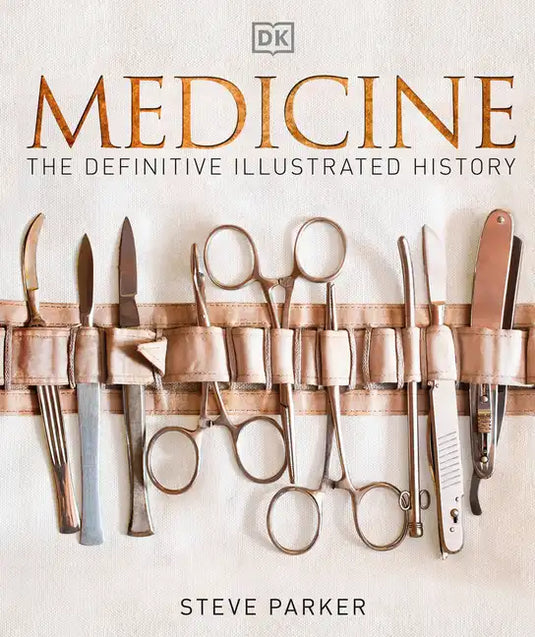 Medicine: The Definitive Illustrated History - Hardcover