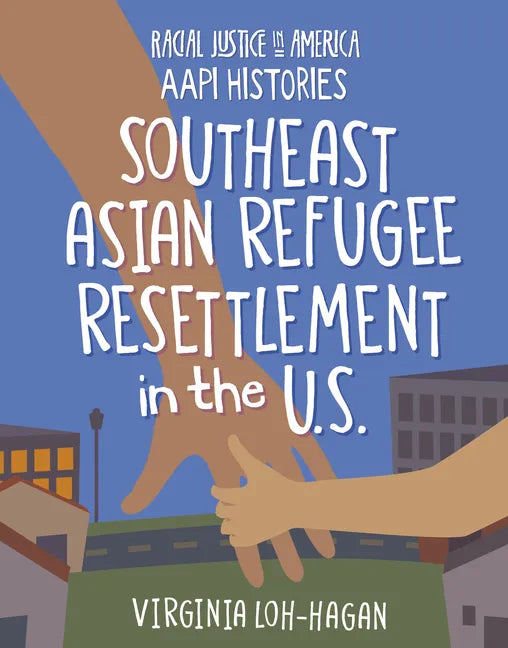 Southeast Asian Refugee Resettlement in the U.S. - Paperback