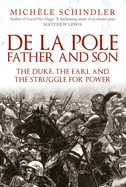 de la Pole, Father and Son: The Duke, the Earl and the Struggle for Power - Hardcover