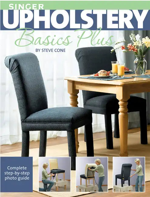 Singer Upholstery Basics Plus: Complete Step-By-Step Photo Guide - Paperback