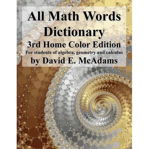 All Math Words Dictionary: For students of algebra, geometry and calculus - Paperback