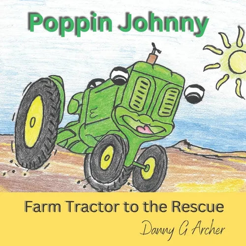 Poppin Johnny Farm Tractor to the Rescue - Paperback