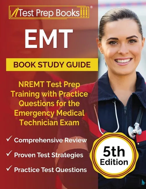 EMT Book Study Guide: NREMT Test Prep Training with Practice Questions for the Emergency Medical Technician Exam [5th Edition] - Paperback