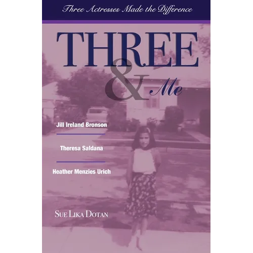 Three & Me: Three Actresses Made The Difference - Paperback