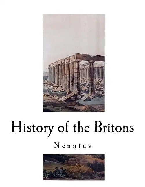 History of the Britons: Historia Brittonum - Paperback