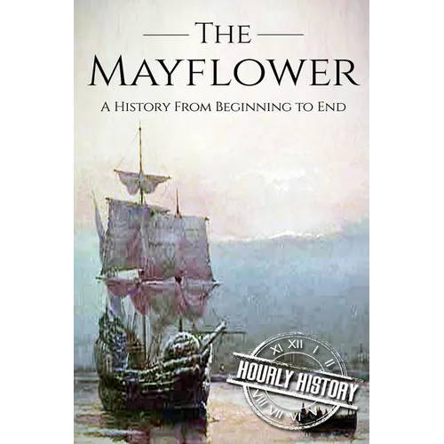 Mayflower: A History From Beginning to End (Booklet) - Paperback
