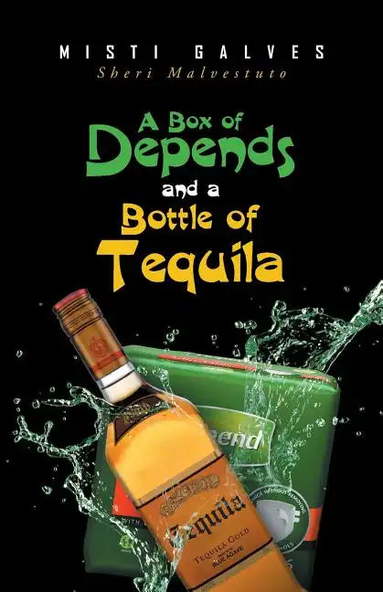 A Box of Depends & A Bottle of Tequila - Paperback