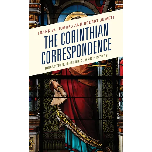 The Corinthian Correspondence: Redaction, Rhetoric, and History - Paperback