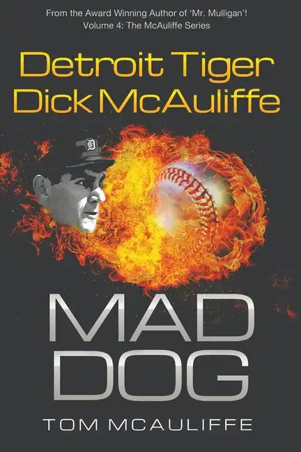 Mad Dog! Detroit Tiger Dick McAuliffe - Paperback