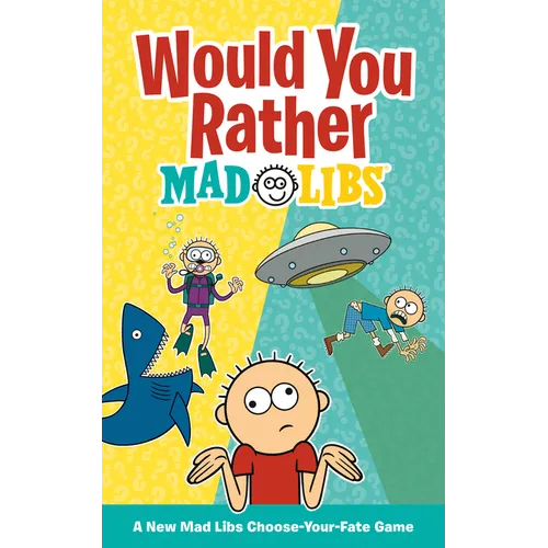 Would You Rather Mad Libs: A New Mad Libs Choose-Your-Fate Game - Paperback