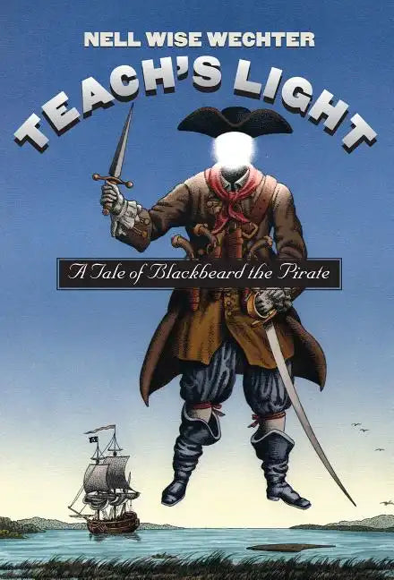 Teach S Light: A Tale of Blackbeard the Pirate - Paperback