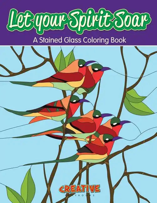 Let your Spirit Soar: A Stained Glass Coloring Book - Paperback