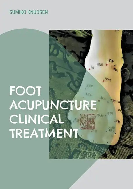 Foot Acupuncture Clinical Treatment - Paperback