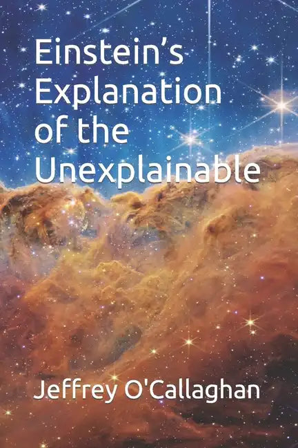Einstein's explanation of the unexplainable - Paperback