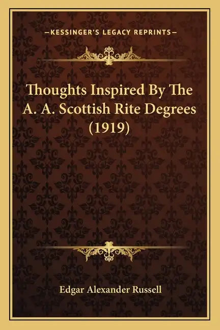 Thoughts Inspired By The A. A. Scottish Rite Degrees (1919) - Paperback