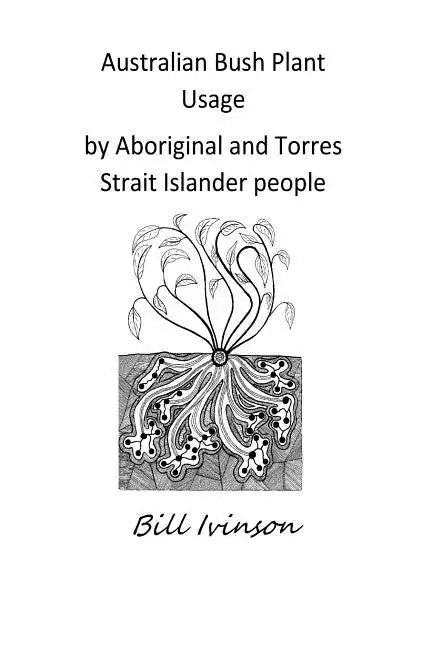 Australian Bushplant Usage by Aboriginal and Torres Strait Islander people - Paperback