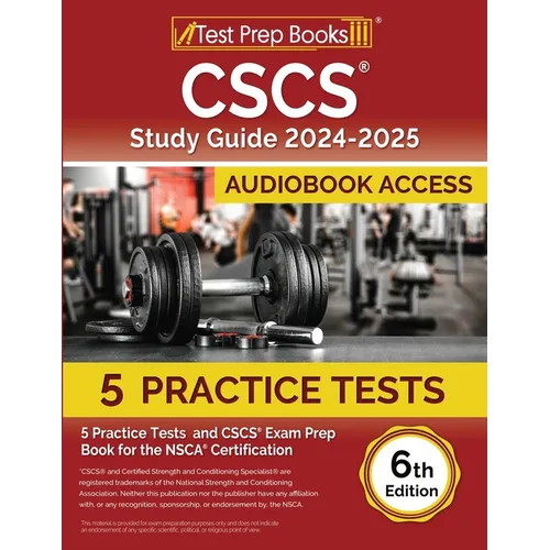 CSCS Study Guide 2024-2025: 5 Practice Tests and CSCS Exam Prep Book for the NSCA Certification [6th Edition] - Paperback