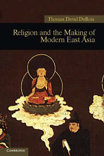 Religion and the Making of Modern East Asia - Paperback