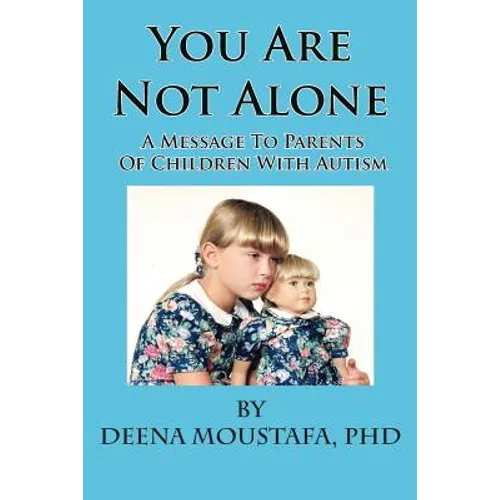 You Are Not Alone---A Message To Parents Of Children With Autism - Paperback