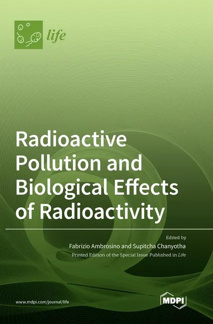 Radioactive Pollution and Biological Effects of Radioactivity - Hardcover