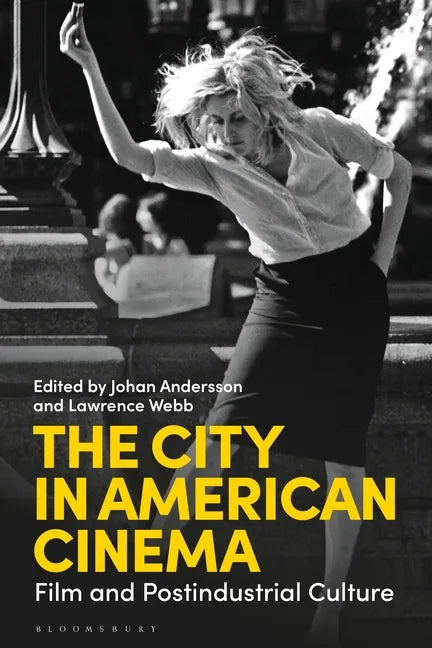 The City in American Cinema: Film and Postindustrial Culture - Paperback