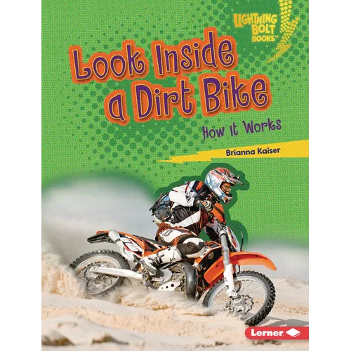 Look Inside a Dirt Bike: How It Works - Library Binding