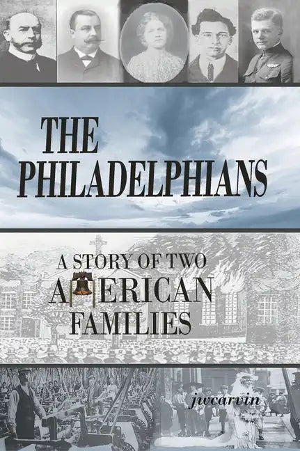 The Philadelphians: A Story of Two American Families - Hardcover