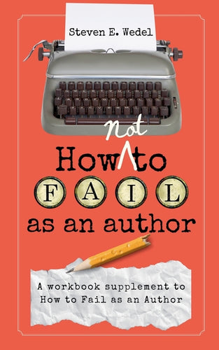 How Not to Fail as an Author - Paperback