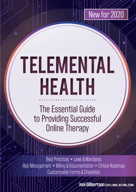 Telemental Health: The Essential Guide to Providing Successful Online Therapy - Paperback