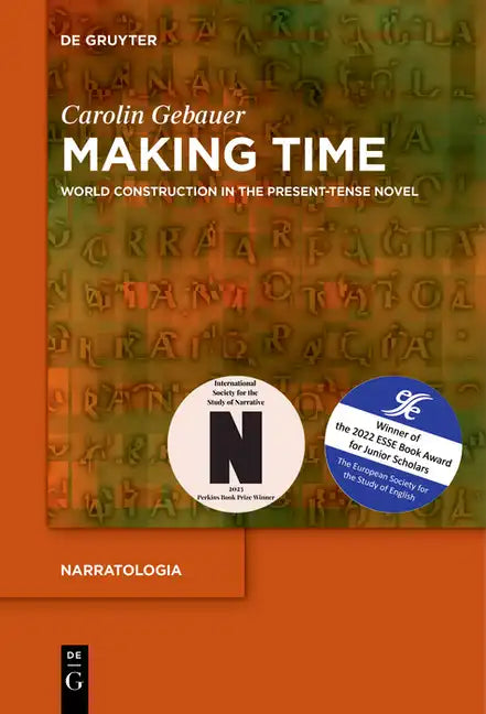 Making Time: World Construction in the Present-Tense Novel - Paperback