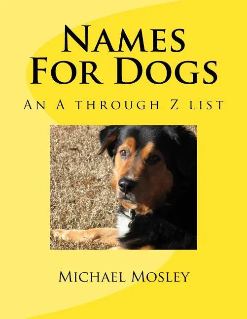 Names For Dogs: An A through Z list - Paperback