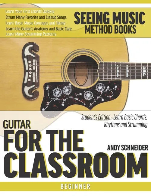 Guitar for the Classroom: Student's Edition - Learn Basic Chords, Rhythms and Strumming - Paperback