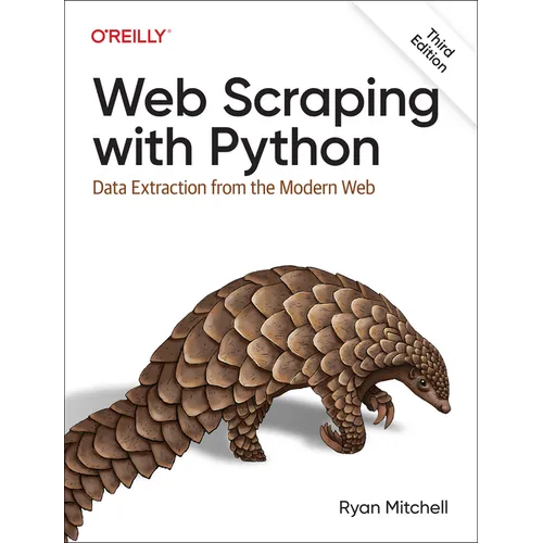 Web Scraping with Python: Data Extraction from the Modern Web - Paperback