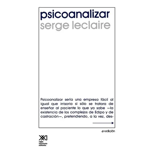 Psicoanalizar. Un Ensayo Sobre El Orden del Inconsciente y La Practica de La Letra - Paperback