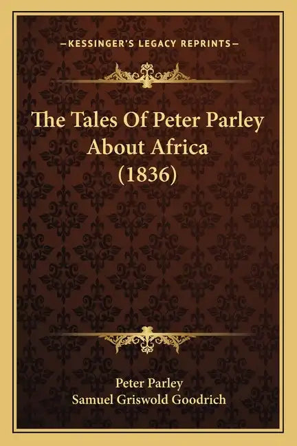 The Tales Of Peter Parley About Africa (1836) - Paperback