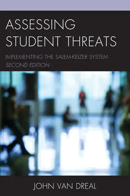 Assessing Student Threats: Implementing the Salem-Keizer System - Paperback