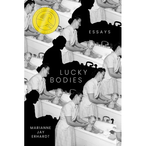 Lucky Bodies: Essays - Hardcover