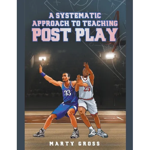 A Systematic Approach to Teaching Post Play - Paperback