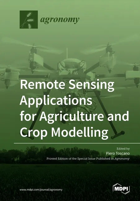 Remote Sensing Applications for Agriculture and Crop Modelling - Paperback