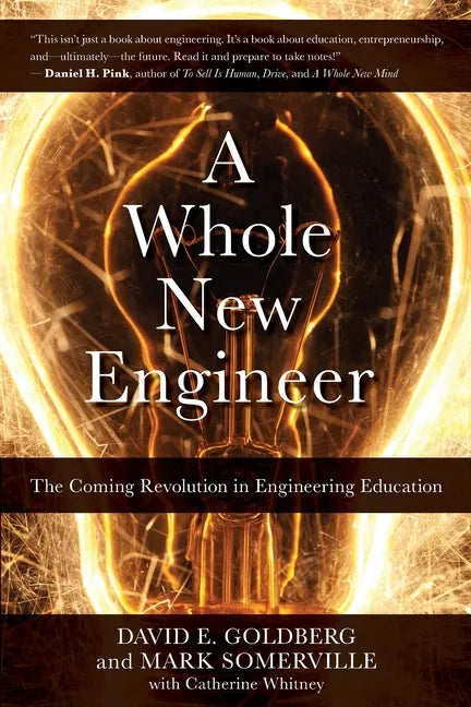 A Whole New Engineer: The Coming Revolution in Engineering Education - Paperback