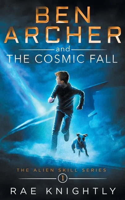 Ben Archer and the Cosmic Fall (The Alien Skill Series, Book 1) - Paperback