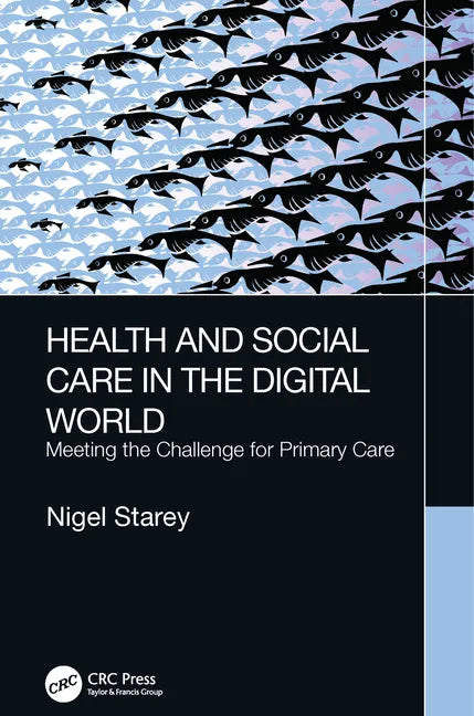 Health and Social Care in the Digital World: Meeting the Challenge for Primary Care - Paperback