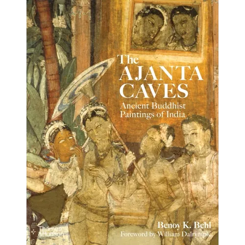 The Ajanta Caves: Ancient Buddhist Paintings of India - Paperback