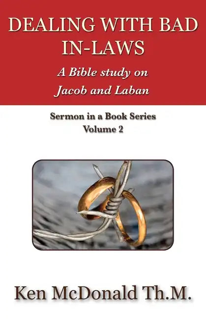 Dealing With Bad In-Laws: A Bible study on Jacob and Laban - Paperback