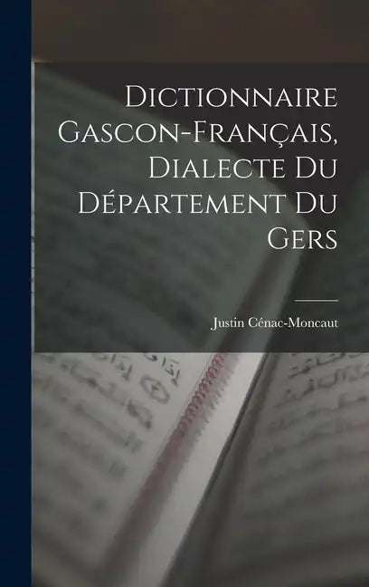 Dictionnaire Gascon-Français, Dialecte du Département du Gers - Hardcover