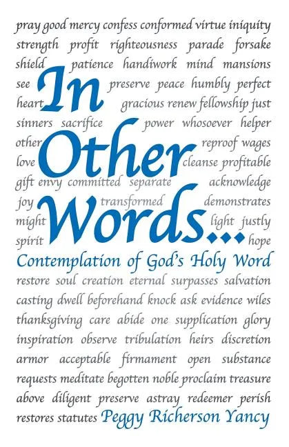 In Other Words . . .: Contemplation of God's Holy Word - Paperback