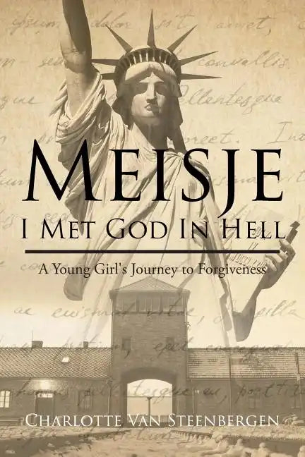 Meisje: I Met God in Hell: A Young Girl's Journey to Forgiveness - Paperback