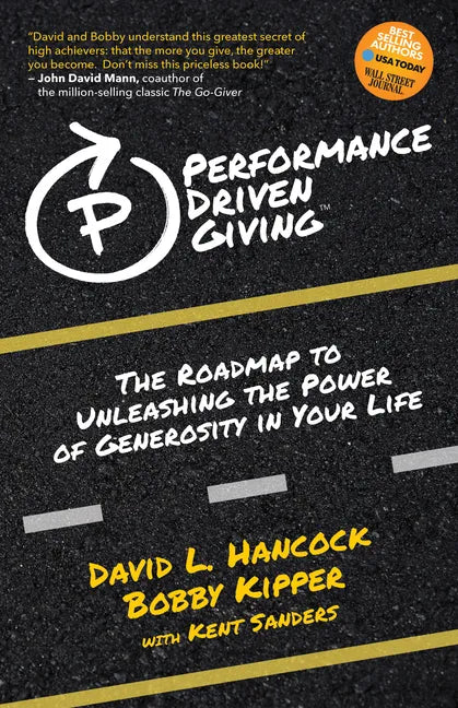Performance-Driven Giving: The Roadmap to Unleashing the Power of Generosity in Your Life - Paperback